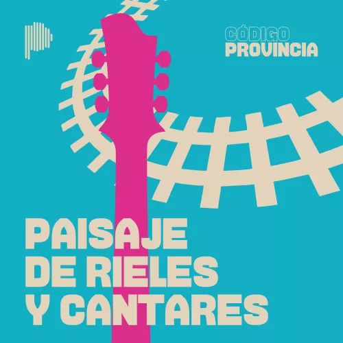 Paisaje de rieles y cantares